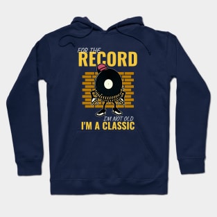 I'm Not Old, I'm a Classic Hoodie